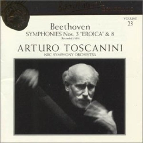 Toscanini Collection Vol 23 - Beethoven: Symphonies 3 & 8