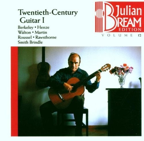 Julian Bream Edition Vol 12 - Twentieth Century Guitar I