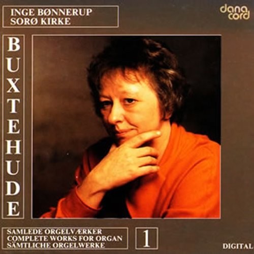 Buxtehude: The Complete Organ Music, Vol. 1
