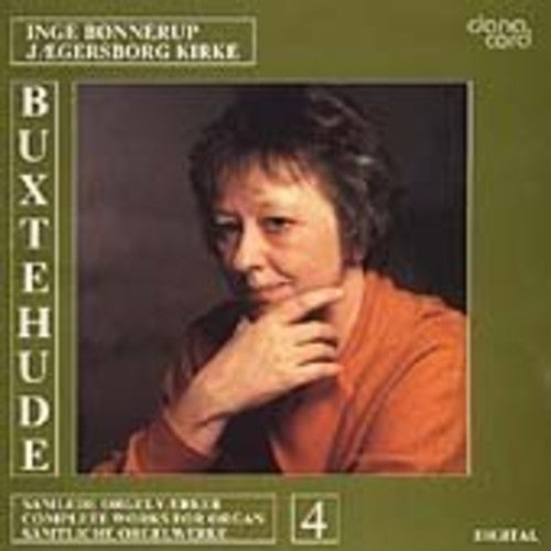 Buxtehude: The Complete Organ Music, Vol. 4