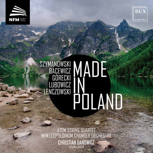 Made in Poland / Danowicz, Atom String Quartet, NFM Leopoldinum Orchestra