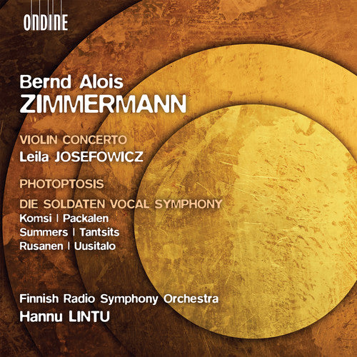 Zimmermann: Violin Concerto, Photoptosis & Die Soldaten Vocal Symphony / Lintu, Finnish Radio Symphony