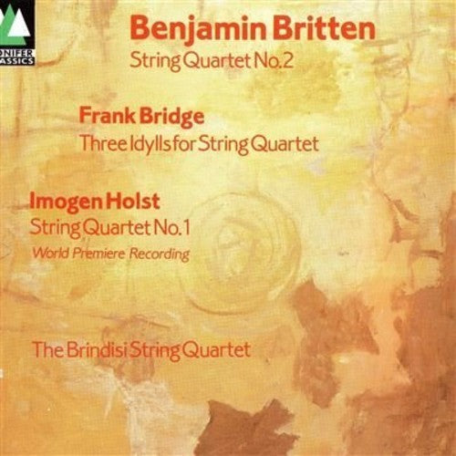 Britten, Bridge, I Holst: String Quartets / Brindisi Quartet