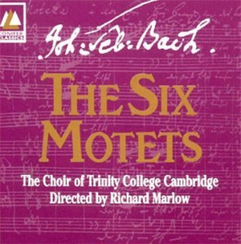 Bach: The Six Motets / Marlow, Trinity College Choir