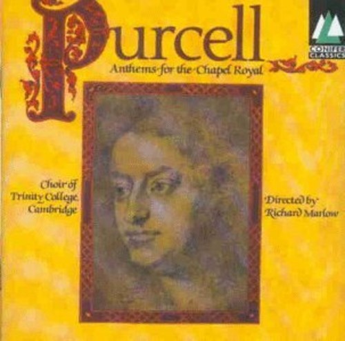 Purcell: Anthems For The Chapel Royal / Richard Marlow