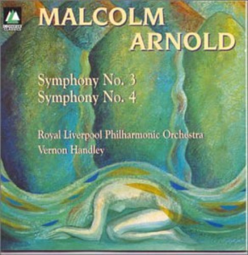 Arnold: Symphony No 3 & 4 / Handley, Royal Liverpool Po