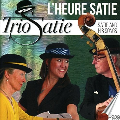 L'heure Satie: Satie & his songs