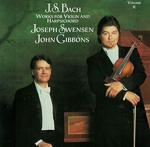 Bach: Works for Violin and Harpsichord II / Swensen, Gibbons