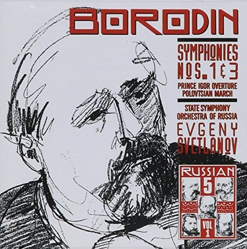 Russian 5 - Borodin: Symphonies Nos. 1 & 3, Etc. / Svetlanov