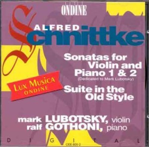 Schnittke: Violin Sonatas Nos. 1 & 2, Suite / Lubotsky, Gothoni