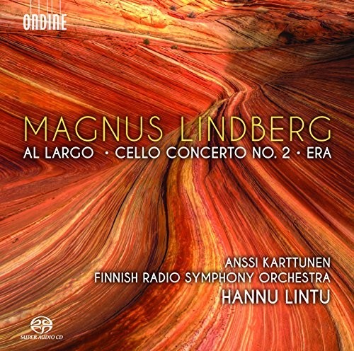 Lindberg: Al Largo, Cello Concerto No. 2 & Era / Karttunen, Lintu, Finnish Radio Symphony