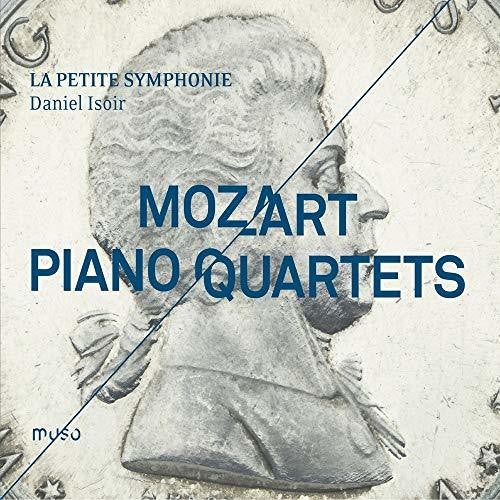 Mozart: Piano Quartets / Isoir, La Petite Symphonie