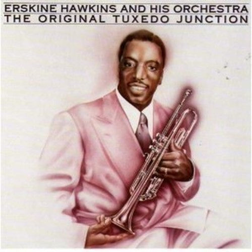 Original Tuxedo Junction / Erskine Hawkins And His Orchestra