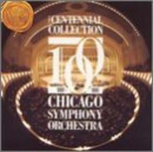 Chicago Symphony Orchestra- The Centennial Collection