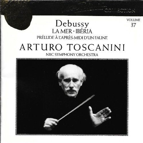 Toscanini Collection Vol 37 - Debussy: La Mer, Iberia, Etc