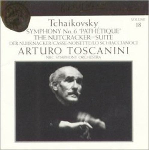 Toscanini Collection Vol 18 - Tchaikovsky: Symphony No 6