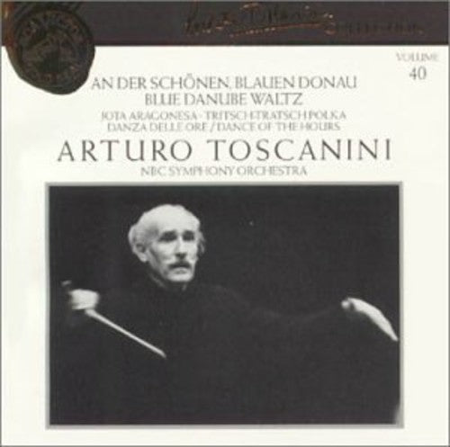 Toscanini Collection Vol 40 - Blue Danube Waltz, Etc
