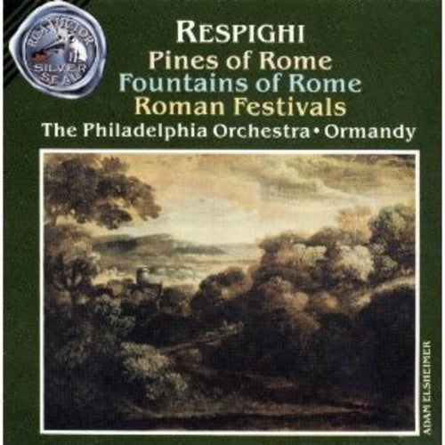 Respighi: Pines Of Rome, Etc / Ormandy, Philadelphia Orch