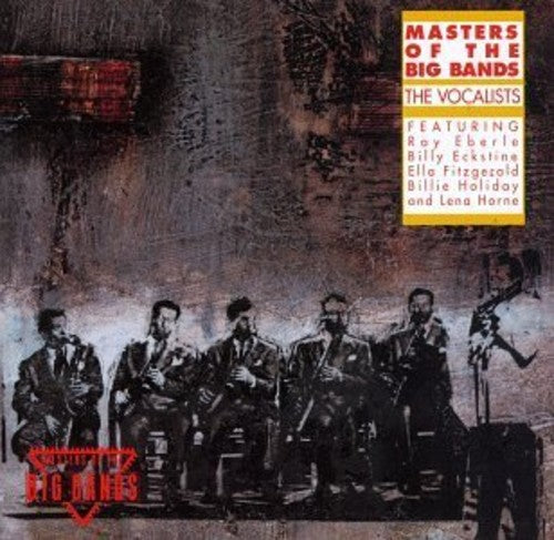 Masters Of The Big Bands - The Vocalists