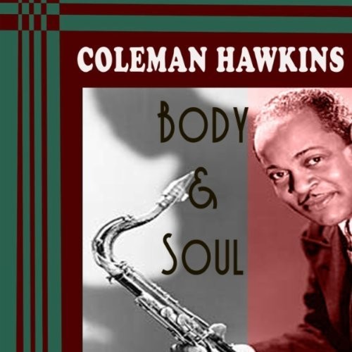 The Indispensable Coleman Hawkins - Body And Soul
