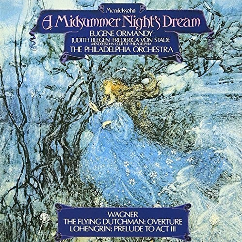 Mendelssohn: A Midsummer Night's Dream; Wagner / Ormandy, Philadelphia