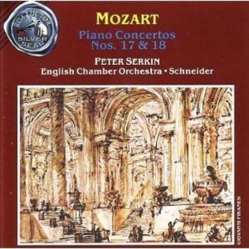 Mozart: Piano Concertos Nos 17 & 18 / P Serkin, Schneider