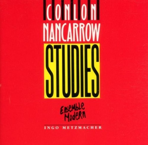 Nancarrow: Studies / Ingo Metzmacher, Ensemble Modern