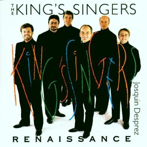 Renaissance - The Music Of Josquin Desprez / King's Singers