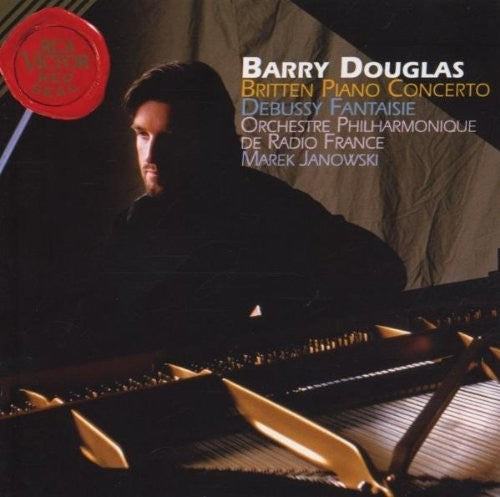 Britten: Piano Concerto;  Debussy: Fantaisie / Barry Douglas