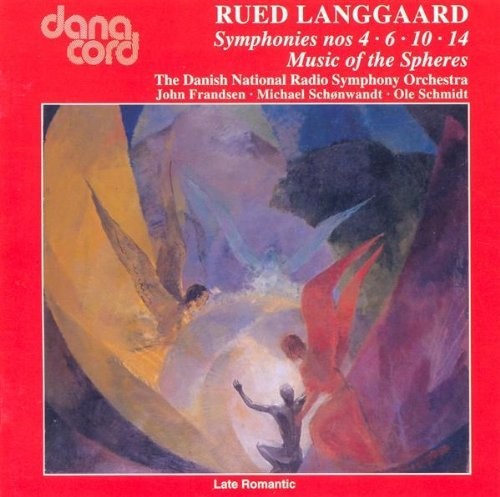 Langgaard: Symphonies Nos. 4, 6, 10 & 14 & Music of the Sphe