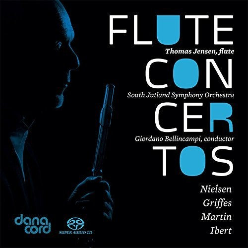 Nielsen, Griffes, Martin & Ibert: Flute Concertos