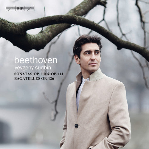 Beethoven: 6 Bagatelles & Piano Sonatas Nos. 31 & 32 / Sudbin