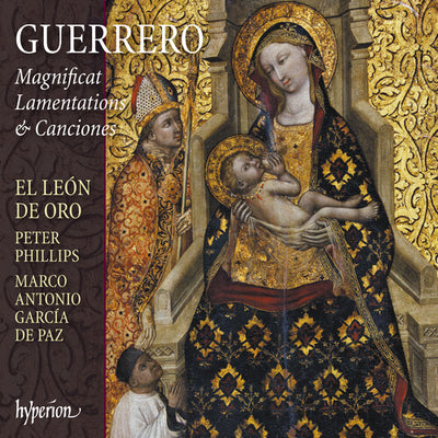 GUERRERO: MAGNIFICAT LAMENTATIONS & CANCIONES