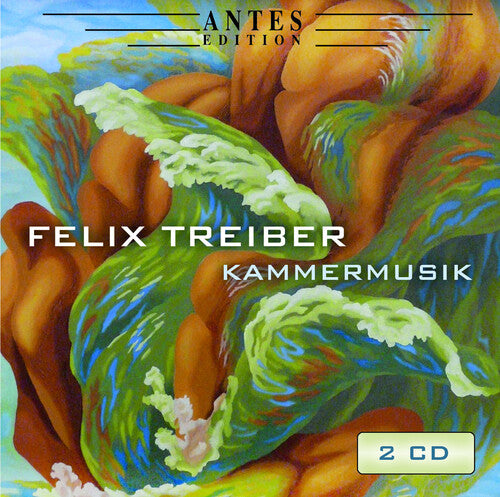 Felix Treiber: Kammermusik 2005-2018