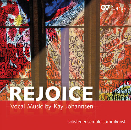 Rejoice: Vocal Music by Kay Johannsen / Solistenensemble Stimmkunst