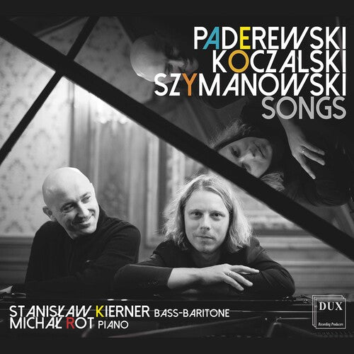 Paderewski - Koczalski - Szymanowski: Songs / Stanislaw Kierner, Michal Rot