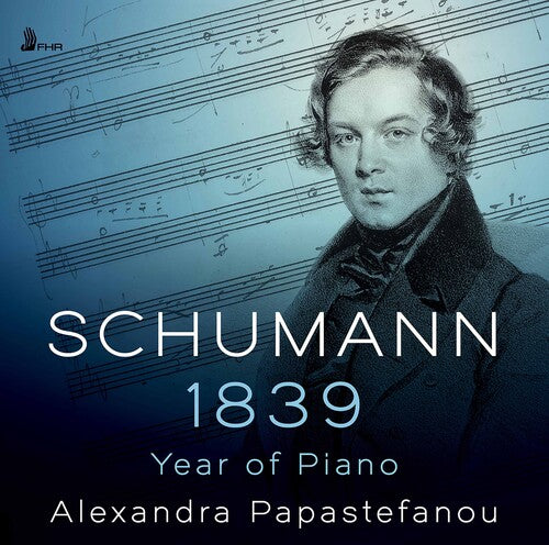 Schumann: 1839 - Year of Piano / Alexandra Papstefanou