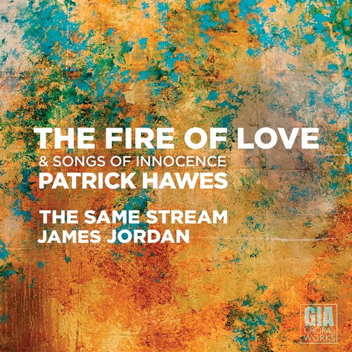 Patrick Hawes: The Fire Of Love & Songs Of Innocence / James Jordan, The Same Stream