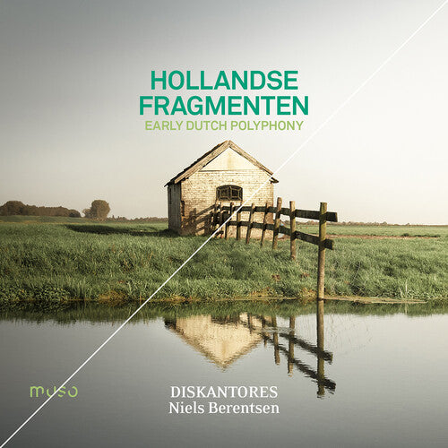 Hollandse Fragmenten - Early Dutch Polyphany / Berentsen, Diskantores