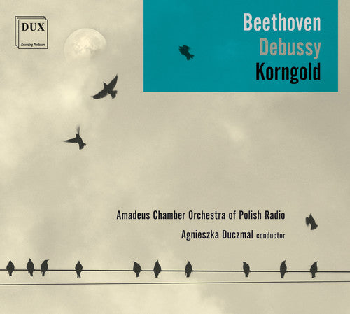 Beethoven, Debussy & Korngold / Duczmal, Amadeus Chamber Orchestra