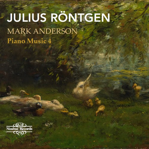 Rontgen: Piano Music, Vol. 4 / Anderson