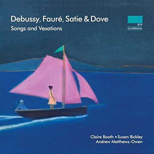 Debussy - Fauré - Satie - Dove: Songs and Vexations