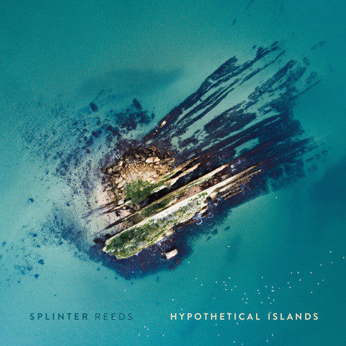 Hypothetical Islands / Splinter Reeds