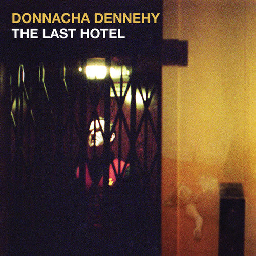 Dennehy: The Last Hotel / Pieson, Manley, Boyle, Adams, Crash Ensemble