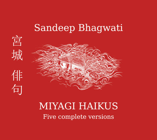 Bhagwati: Miyagi Haikus - Five Complete Versions / Various
