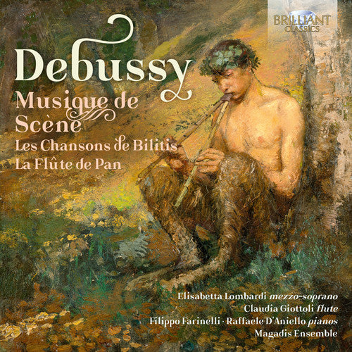 Debussy: Musique De Scène Pour Les Chansons De Bilitis