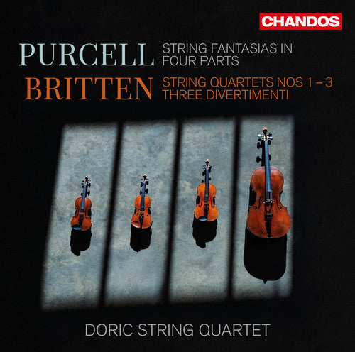 Purcell: String Fantasias in Four Parts - Britten: String Quartets Nos. 1-3 & 3 Divertimenti / Doric String Quartet