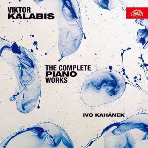 Kalabis: The Complete Piano Works / Kahanek