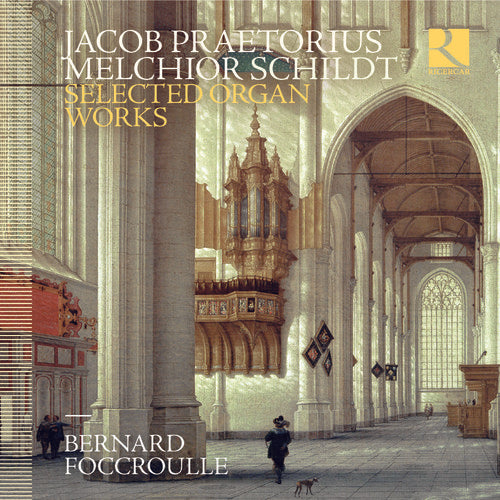 Praetorius and Schildt: Selected Organ Works