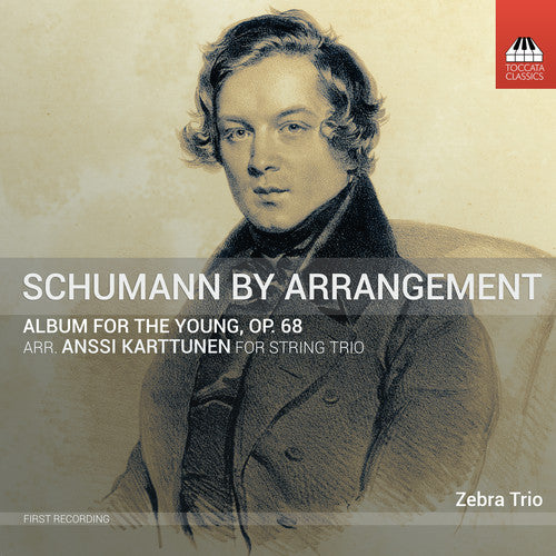 Schumann by Arrangement: Album for the Young, Op. 68. transc